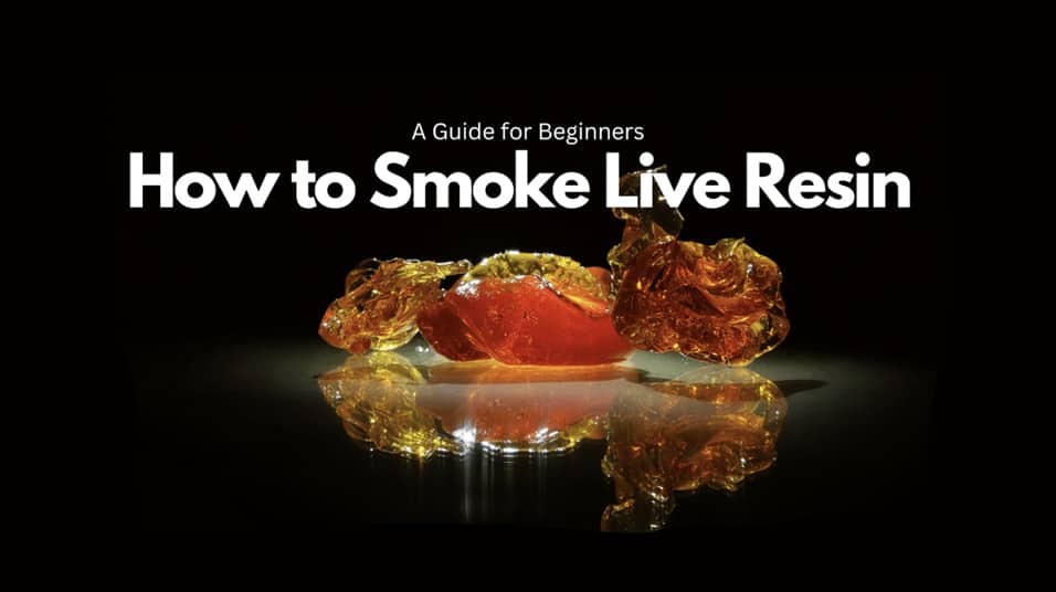 How To Smoke Live Resin – The Ultimate Guide 2023